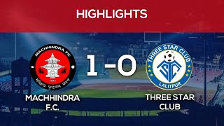 Machhindra FC Vs Three Star Club  Highlights  Martyrs Memorial A Division Sahid Smarak League [upl. by Rednaxela87]