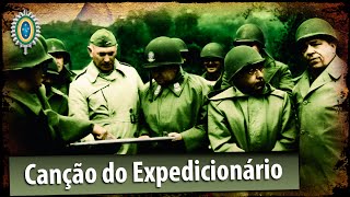 Canção do Expedicionário  Força Expedicionária Brasileira FEB [upl. by Lathrope470]