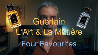 Guerlain LArt amp La Matiere  MY FAB FOUR [upl. by Favian705]