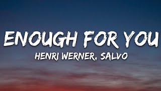 Henri Werner Salvo  Enough For You Lyrics 7clouds Release [upl. by Dranek]