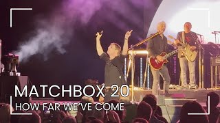 Matchbox Twenty  How Far Weve Come Clip Live [upl. by Hannaoj]