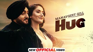 Hug Official Video  Manavgeet Gill  Hakeem  Latest Punjabi Songs 2021  New Punjabi Songs 2021 [upl. by Aldora]