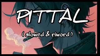 PITTAL Song  Instagram Trending Lofi slowed amp reverb  PS POLIST  New song 🎧 viral video [upl. by Ahsiemaj]