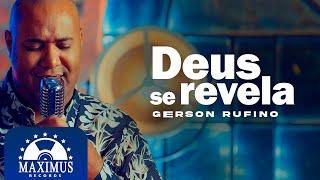 Gerson Rufino  Deus se Revela  Maximus Records Video Oficial [upl. by Rupert]