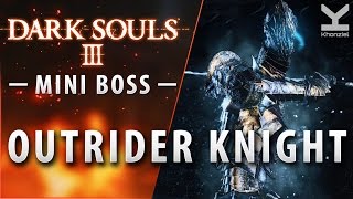 Dark Souls III  Mini Boss  Outrider Knight  Lothric Castle [upl. by Ived]