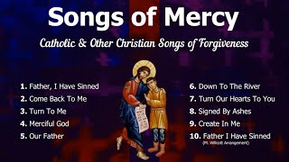 Songs of Mercy  10 Catholic and Other Christian Songs of Forgiveness  Catholic Choir with Lyrics [upl. by Yessej]