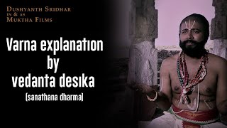 Varna The Vedic Social System Explained by Vedanta Desika Sanathana Dharma [upl. by Repsihw753]