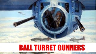 Ball Turret Gunners [upl. by Halsted]