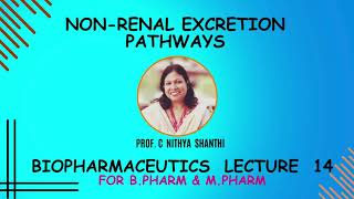 NonRenal Excretion Pathways of drugs Biopharmaceutics Lecture 14 For BPharm amp MPharm students [upl. by Buck77]