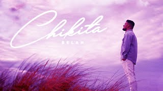 BELAH  CHIKITA Official Video [upl. by Dallman]