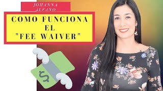 Como funciona el Fee Waiver [upl. by Ihpen949]