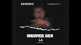 Shamakito V Andamos Bien music Oficial [upl. by Drawyeh]