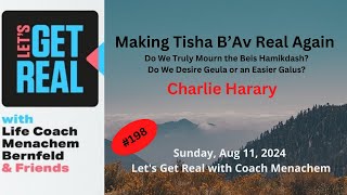 Tisha BAv Program 2024 with Charlie Harari Tisha BAv 2024 198 [upl. by Nyasuh]