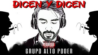 Dicen y Dicen  Grupo Alto Poder Video Lyric Oficial [upl. by Ahsoyek]