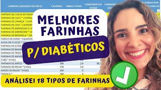 Melhores Farinhas Para Diabéticos  😱 Analisei 18 Tipos E Você Vai Se Surpreender Com O Resultado [upl. by Artekal]