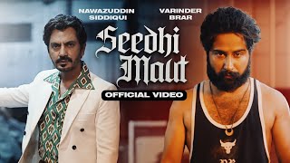 Seedhi Maut Official Video  Varinder Brar  Nawazuddin Siddiqui  Professor Album  Punjabi Song [upl. by Bust99]