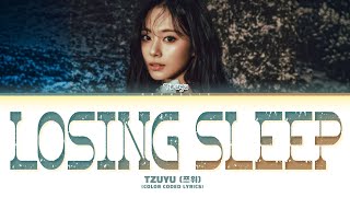 TZUYU 쯔위 Losing Sleepquot Lyrics Color Coded Lyrics [upl. by Leiria]