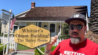 The Oldest Building in Whittier  The Bailey House Whittier California [upl. by Elitnahc]