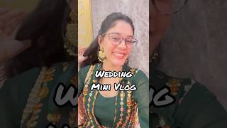 Wedding Mini Vlog✨ shorts wedding minivlog virashorts youtubeshorts [upl. by Huda]