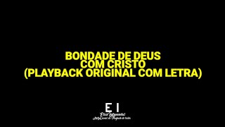 Bondade de Deus  Com Cristo Playback Original Com Letra [upl. by Alcinia]