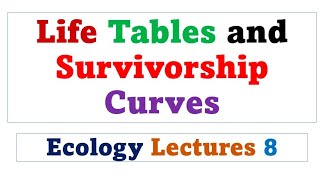 Life Tables and Survivorship Curves  Ecology lectures [upl. by Ireland]