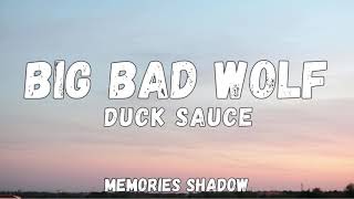 Duck Sauce  Big Bad Wolf Lyrics [upl. by Tenner]