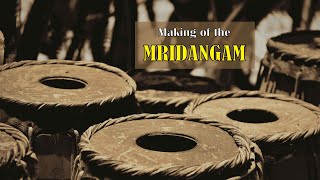 The Making of the Mridangam  A Documentary Film [upl. by Bendicty178]