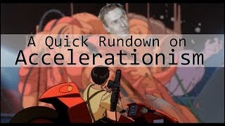 A Quick Rundown on Accelerationism [upl. by Poulter749]