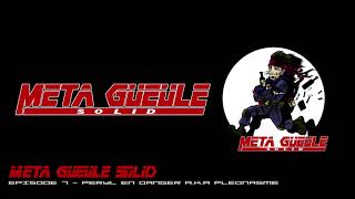 Meta Gueule Solid  Episode 7  Peryl en Danger aka Pléonasme [upl. by Shepard913]