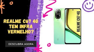 🔴 O REALME C67 4G TEM INFRAVERMELHO [upl. by Chuch]