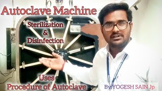 Autoclave Machine  Sterilization amp Disinfection  Working of Autoclave Machine  YOGESH SAIN Jp [upl. by Nrubyar654]