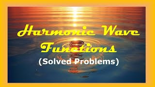 Harmonic Wave Functions Solved Problems [upl. by Neomah]