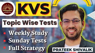 Test Series KVS 2024  Topic Wise Tests  Weekly Study Plan  Selection Strategy by Prateek Shivalik [upl. by Hazlip]