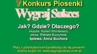 quotJak Gdzie Dlaczegoquot  7 Konkurs Piosenki quotWygraj Sukcesquot [upl. by Ebeohp309]