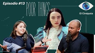 El Cinépata Eps 13  Poor Things podcast poorthings yorgoslanthimos [upl. by Adiv50]