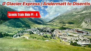 🇨🇭 Glacier Express Andermatt to Disentis Part 4 Switzerland [upl. by Aibar]