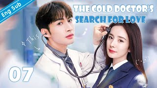 EngSub The Cold Doctors Search for Love EP07｜Chinese drama｜Zhang Binbin  Yang Mi [upl. by Oniluap]