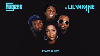 Fugees feat Lil Wayne  Ready Or Not 2024 [upl. by Bornstein]