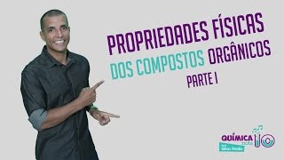 Propriedades Físicas dos Compostos Orgânicos parte 1 [upl. by Redneval]