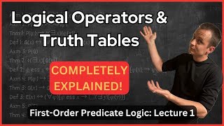 Logical Operators and Truth Tables  Lecture 1 Logic [upl. by Adamson]