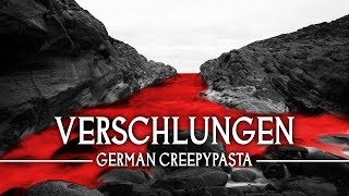 Creepypasta quotVerschlungenquot  GermanDeutsch [upl. by Ocirred]