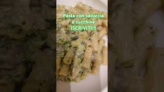 Pasta con salsiccia e zucchine ISCRIVITI [upl. by Ellicec]