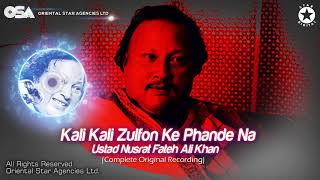 Kali Kali Zulfon Ke Phande Na  Nusrat Fateh Ali Khan  complete full version  OSA Worldwide [upl. by Joanna]