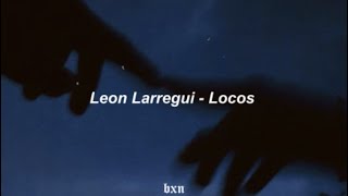 Locos  Leon Larregui  Letra [upl. by Mencher233]