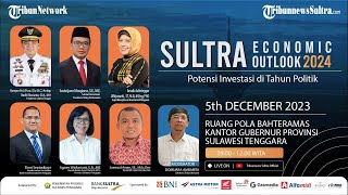 🔴 SULTRA ECONOMIC OUTLOOK 2024  POTENSI INVESTASI DI TAHUN POLITIK [upl. by Romeyn]