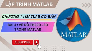 LẬP TRÌNH MATLAB  CHƯƠNG 1 BÀI 4  VẼ ĐỒ THỊ 2D  3D TRONG MATLAB [upl. by Chard891]