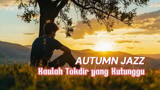 Nada Istimewa Autumn Jazzy Music Kamulah Takdir yang Kutunggu [upl. by Jos]