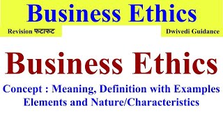 Business Ethics Nature of Business ethics Elements of business ethics ethics in business ethics [upl. by Nivram]