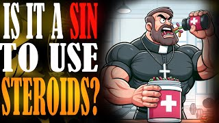 Is it a sin to use steroids [upl. by Waring382]