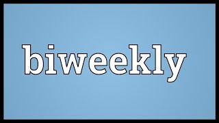 Biweekly Meaning [upl. by Warram]